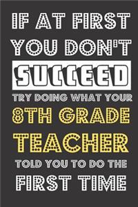 If At First You Don't Succeed Try Doing What Your 8th Grade Teacher Told You To Do The First Time