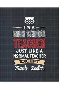 I'm A High School Teacher Just Like A Normal Teacher Except Much Cooler