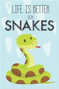 Life Is Better With Snakes