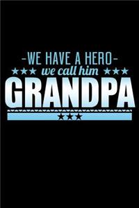 We Have A Hero We Call Him Grandpa