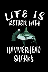 Life Is Better With Hammerhead Sharks