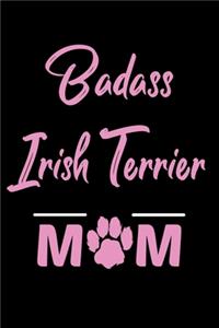 Badass Irish Terrier Mom: College Ruled, 110 Page Journal