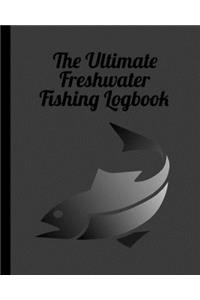 The Ultimate Freshwater Fishing Log Book