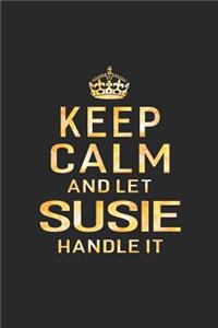 Keep Calm and Let Susie Handle It