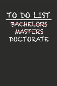 To Do List Bachelors Masters Doctorate