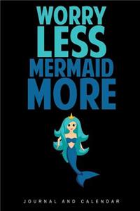 Worry Less Mermaid More