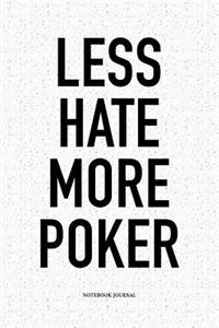 Less Hate More Poker
