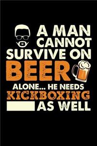 A Man Cannot Survive On Beer Alone He Needs Kickboxing As Well