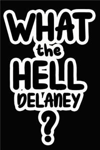 What the Hell Delaney?