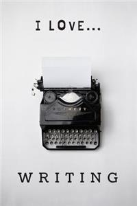 I Love Writing