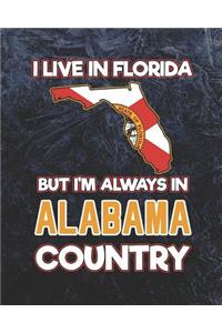 I Live in Florida But I'm Always in Alabama Country