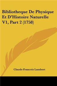 Bibliotheque De Physique Et D'Histoire Naturelle V1, Part 2 (1758)