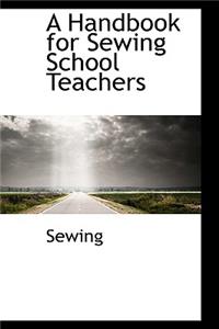 Handbook for Sewing School Teachers