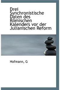 Drei Synchronistische Daten Des Romischen Kalenders VOR Der Julianischen Reform