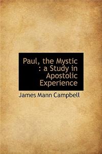 Paul, the Mystic: A Study in Apostolic Experience