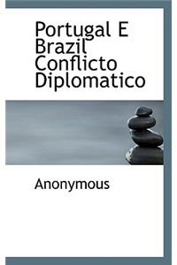 Portugal E Brazil Conflicto Diplomatico