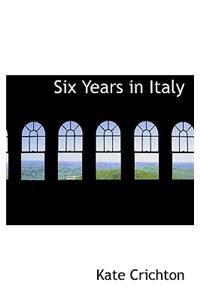 Six Years in Italy