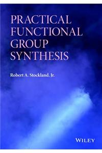 Practical Functional Group Synthesis