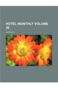 Hotel Monthly Volume 26