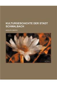 Kulturgeschichte Der Stadt Schwalbach