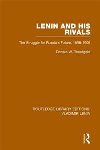 Lenin and His Rivals
