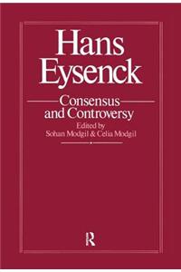 Hans Eysenck: Consensus and Controversy