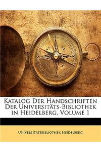 Katalog Der Handschriften Der Universitats-Bibliothek in Heidelberg, Volume 1