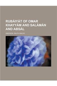Rubaiyat of Omar Khayyam and Salaman and Absal
