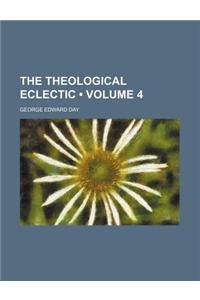 The Theological Eclectic (Volume 4)