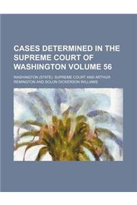 Cases Determined in the Supreme Court of Washington Volume 56