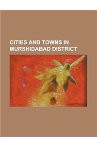 Cities and Towns in Murshidabad District