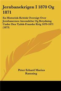 Jernbanekrigen I 1870 Og 1871