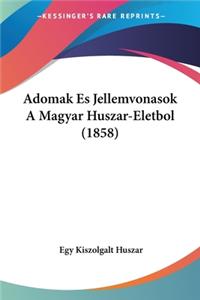 Adomak Es Jellemvonasok A Magyar Huszar-Eletbol (1858)