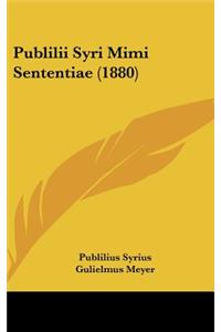 Publilii Syri Mimi Sententiae (1880)