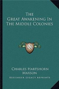 The Great Awakening In The Middle Colonies