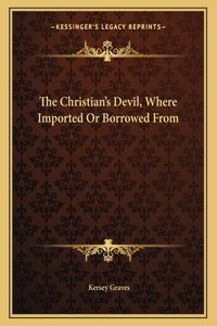 The Christian's Devil, Where Imported or Borrowed from