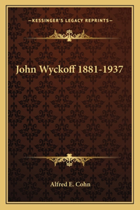 John Wyckoff 1881-1937