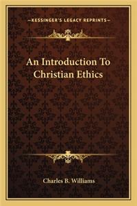 An Introduction To Christian Ethics