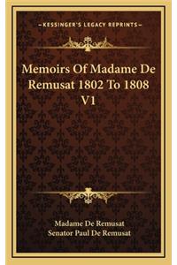 Memoirs of Madame de Remusat 1802 to 1808 V1