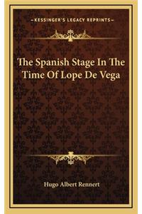 The Spanish Stage In The Time Of Lope De Vega