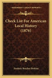 Check List For American Local History (1876)