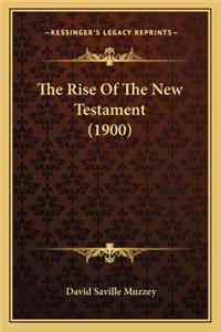 The Rise of the New Testament (1900)