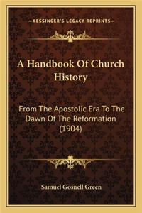 Handbook Of Church History