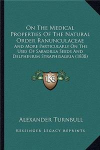 On the Medical Properties of the Natural Order Ranunculaceae