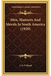 Men, Manners and Morals in South America (1920)