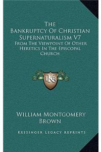 The Bankruptcy of Christian Supernaturalism V7