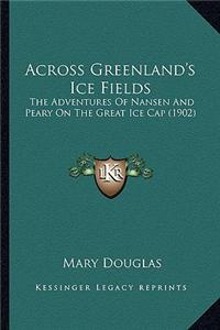 Across Greenland's Ice Fields