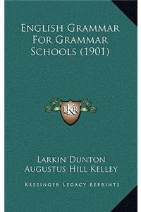 English Grammar for Grammar Schools (1901)