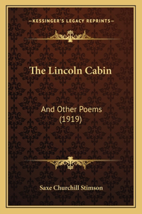 Lincoln Cabin: And Other Poems (1919)