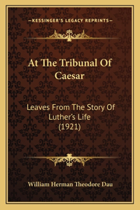 At The Tribunal Of Caesar